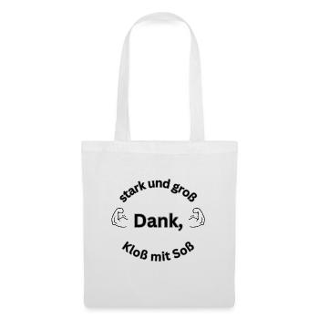 stark und groß dank, Kloß mit Soß - Stoffbeutel - Weiß - Vorne