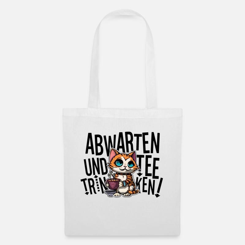 Abwarten und Tee trinken - Stoffbeutel - Weiß