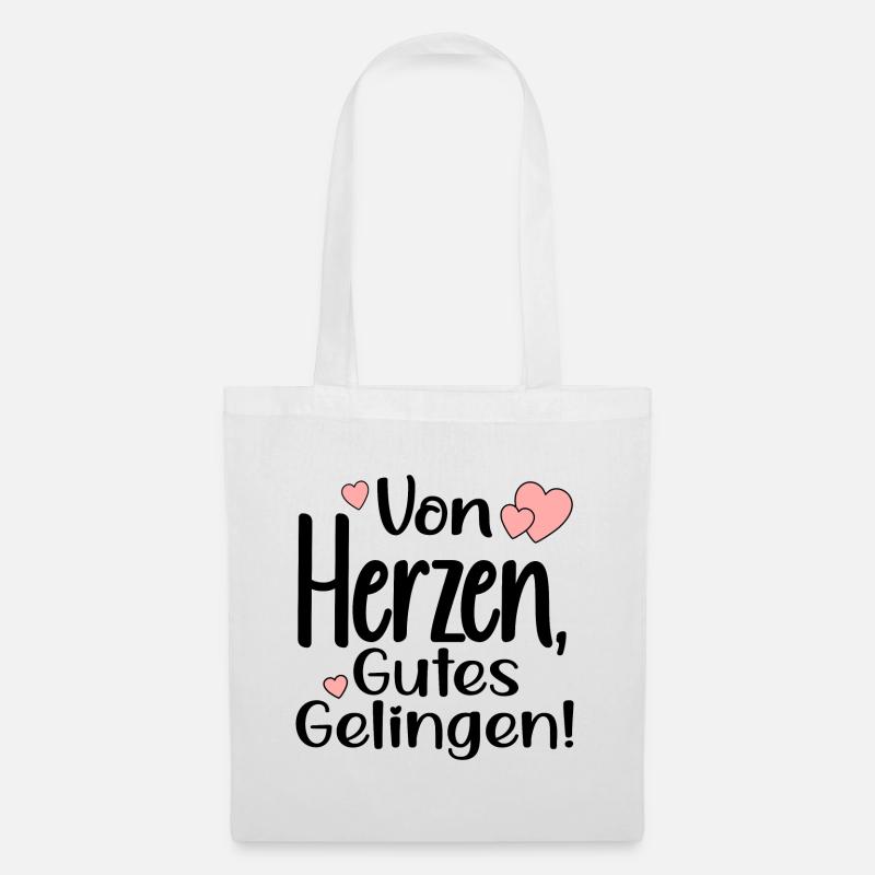 VON HERZEN - GUTES GELINGEN SPRÜCHE - Stoffbeutel - Weiß