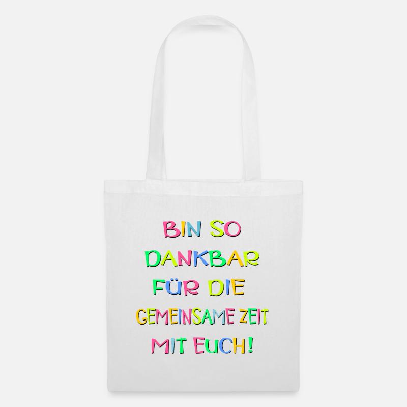 Dankbarkeit Wertschätzung Zeit Sprüche - Stoffbeutel - Weiß