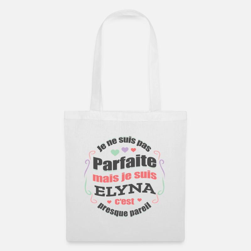 ELYNA PARFAITE - PRENOM ELYNA - Sac en tissu - blanc