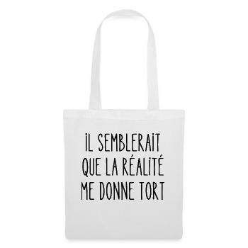 il semblerait que la réalité me donne tort - Sac en tissu - blanc - Devant