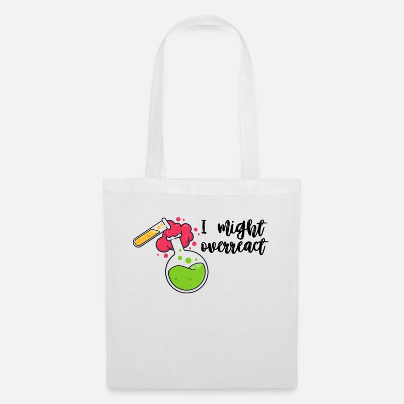 funny science I might overreact laboratorium lab - Tote Bag - white