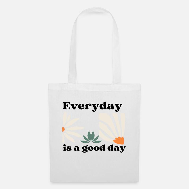 Everyday is a good day - Stoffbeutel - Weiß