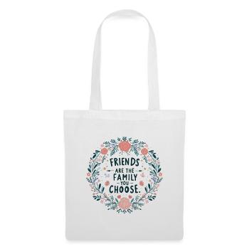 Les amis sont la famille que vous choisissez - Sac en tissu - blanc - Devant