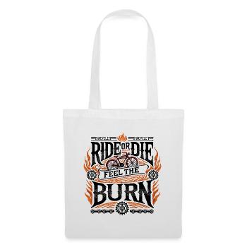 Ride or Die – Feel the Burn - Tote Bag - white - Front