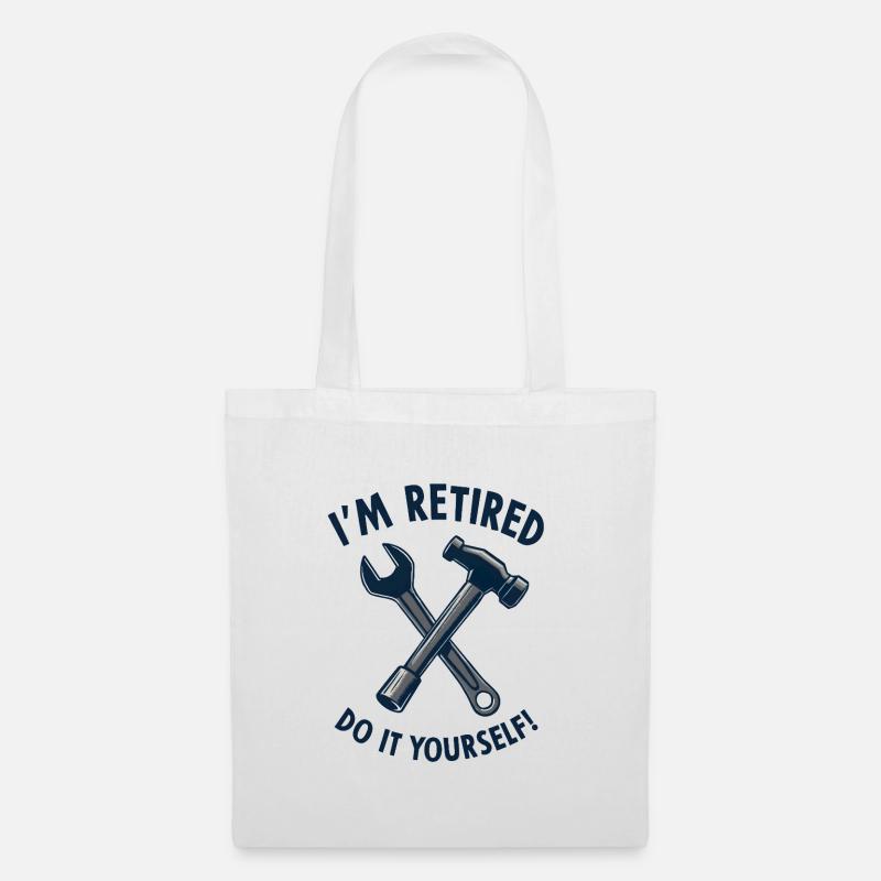 I'm Retired, Do It Yourself! - Tote Bag - white