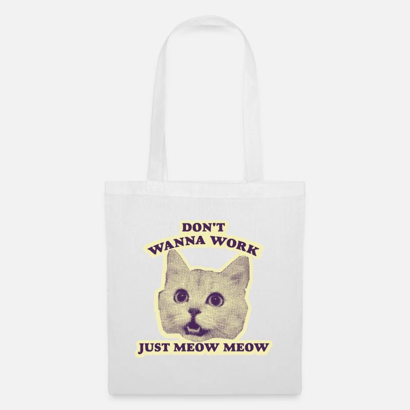 Don't Wanna Work – Lustige Katze - Stoffbeutel - Weiß