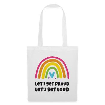 LGBT Pride Month - Lasst uns stolz werden, lasst uns laut werden - Stoffbeutel - Weiß - Vorne