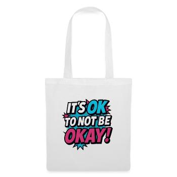 It’s OK to Not Be OK – Pop Art Shirt Mental Health - Stoffbeutel - Weiß - Vorne