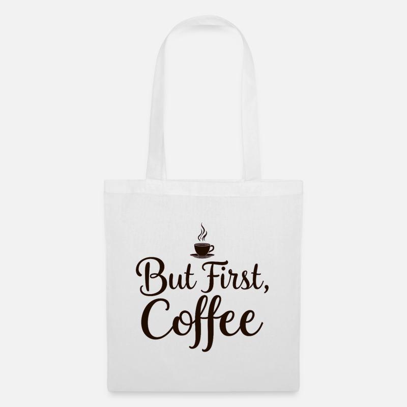 But First Coffee Spruch Zitat - Stoffbeutel - Weiß