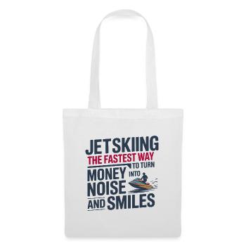 Jetski Money Into Noise And Smiles Quote  - Tote Bag - white - Front