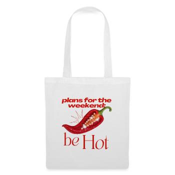 Plans for the weekend: be Hot – Glitzer-Chili Stat - Stoffbeutel - Weiß - Vorne