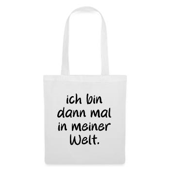 Je serai alors dans mon monde. Dicton - Sac en tissu - blanc - Devant