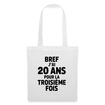 Wie auch immer, ich bin zum dritten Mal 20 Jahre alt - Stoffbeutel - Weiß - Vorne