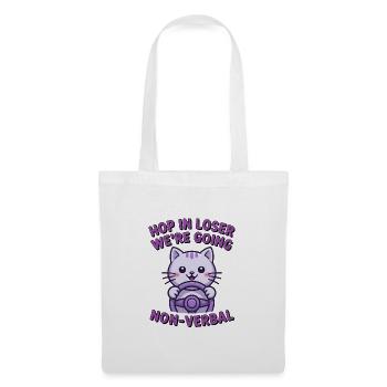 Hop in Loser, we're going non-verbal - Funny Cat T - Tote Bag - white - Front