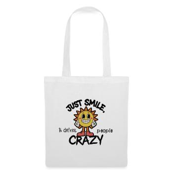 Il suffit de sourire, ça rend les gens fous – Motivation - Sac en tissu - blanc - Devant