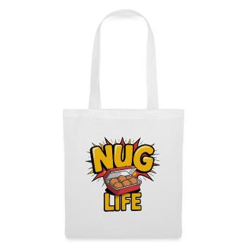 Nug Life – lustiges T-Shirt - Stoffbeutel - Weiß - Vorne
