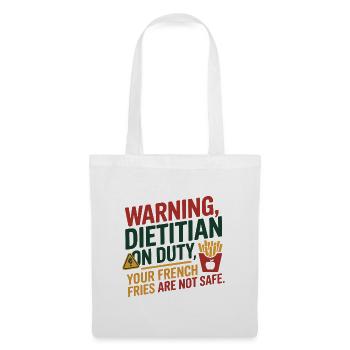 WARNING Dietitian Your French Fries Are Not Safe  - Tote Bag - white - Front