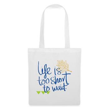 Leben ist zu kurz zum Warten / La vie est trop courte - Sac en tissu - blanc - Devant