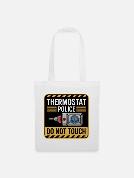 Thermostatpolizei nicht anfassen - Stoffbeutel - Weiß