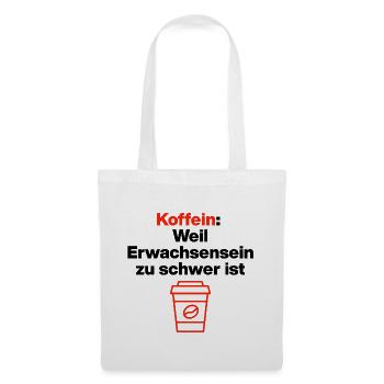 Caffeine, adulthood is hard. Coffee love - Tote Bag - white - Front