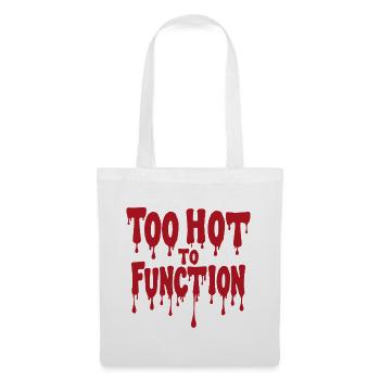 Too Hot To Function Sommer Spruch lustig - Stoffbeutel - Weiß - Vorne