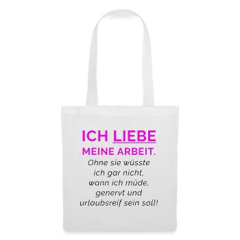 Ich liebe meine Arbeit Neon Pink - Stoffbeutel - Weiß - Vorne