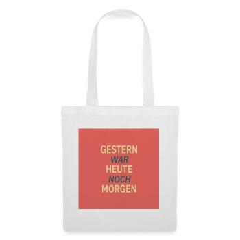 Yesterday was still tomorrow - Tote Bag - white - Front