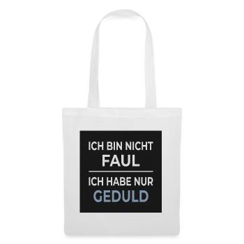I'm not lazy – I'm just patient - Tote Bag - white - Front