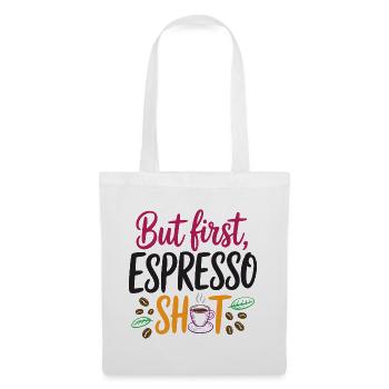 Mais le premier shot d’espresso - Sac en tissu - blanc - Devant