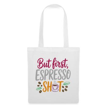 Mais le premier shot d’espresso - Sac en tissu - blanc - Devant