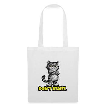 Don’t Start. – Grumpy Katze (Attitude) CAT - Stoffbeutel - Weiß - Vorne