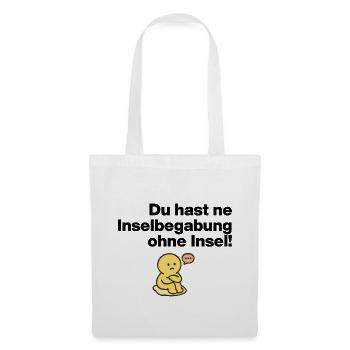 YOU HAVE AN ISLAND TALENT WITHOUT AN ISLAND! - Tote Bag - white - Front