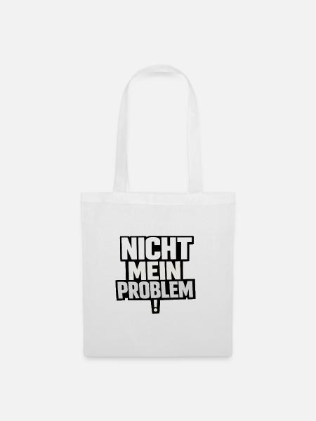 Nicht Mein Problem – Provokanter Spruch - Stoffbeutel - Weiß