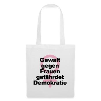 GEWALT GEGEN FRAUEN GEFÄHRDET DEMOKRATIE ♀ - Stoffbeutel - Weiß - Vorne