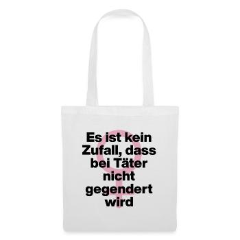 KEIN ZUFALL: TÄTER WERDEN GESCHONT! TÄTER GENDERN♀ - Stoffbeutel - Weiß - Vorne