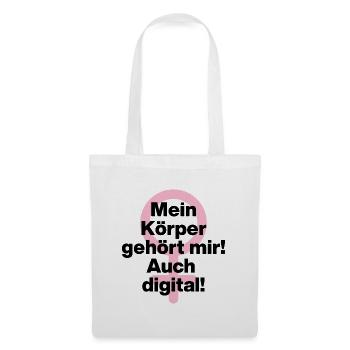 MEIN KÖRPER GEHÖRT MIR, AUCH DIGITAL! ♀ GIRLPOWER - Stoffbeutel - Weiß - Vorne