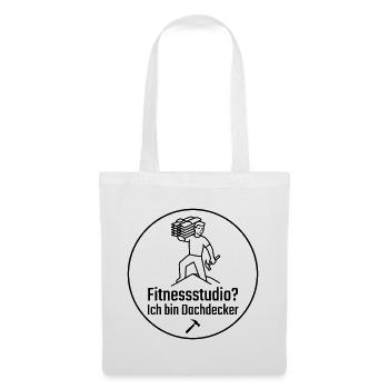 Fitnessstudio? Ich bin Dachdecker - Stoffbeutel - Weiß - Vorne