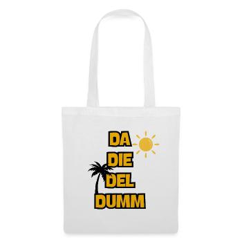 DA DIE DEL DUMM: MALLE VOLL GAS! JGA, PARTY URLAUB - Stoffbeutel - Weiß - Vorne