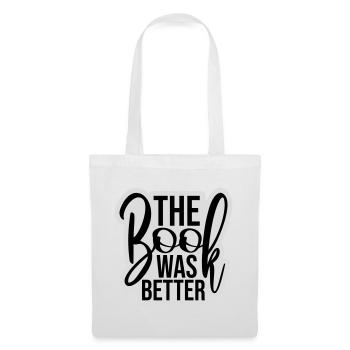 The Book Was Better Lustig Bücherwurm Film Spruch - Stoffbeutel - Weiß - Vorne