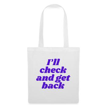 Je vais vérifier et revenir - Sac en tissu - blanc - Devant