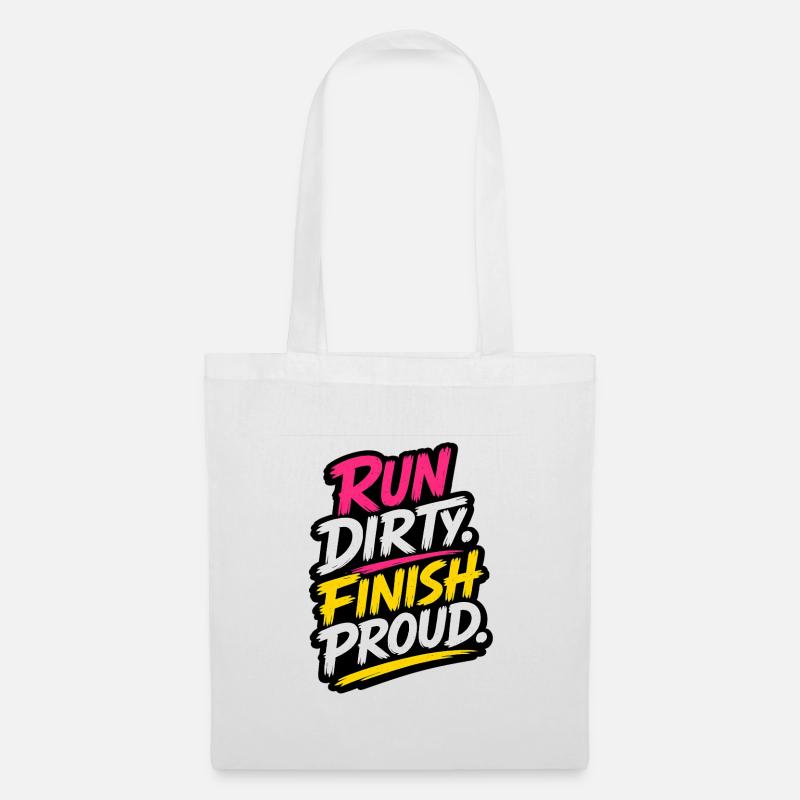 Run Dirty Finish Proud Running Quote - Stoffbeutel - Weiß