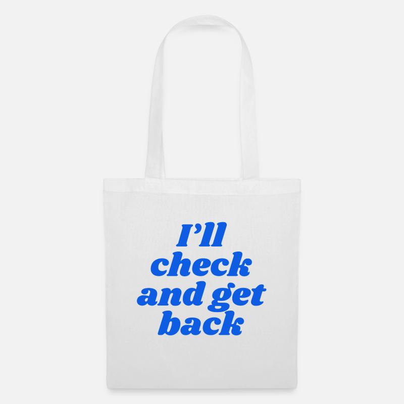 I'll check and get back - Stoffbeutel - Weiß