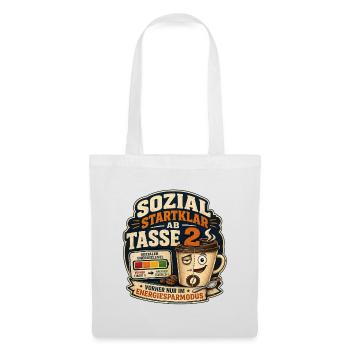 Sozial Startklar Ab Tasse 2 Kaffee Motiv - Stoffbeutel - Weiß - Vorne