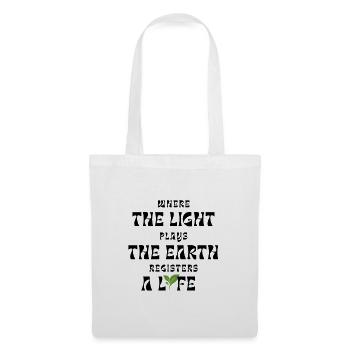 Where The Light Plays Earth Registers A Life Desig - Tote Bag - white - Front