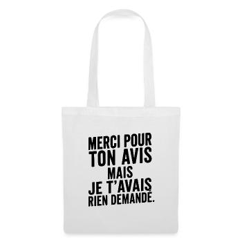 Merci Pour Ton Avis Je T'Avais Rien Demandé Humour - Sac en tissu - blanc - Devant
