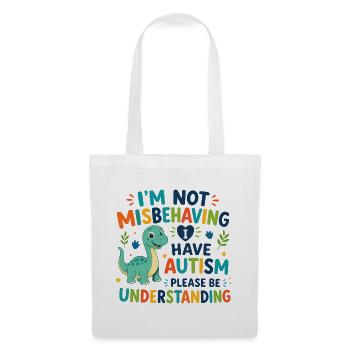 I don't misbehave, I have autism - Tote Bag - white - Front