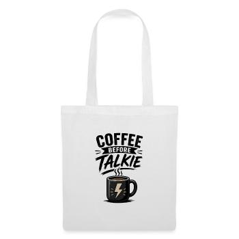 coffee before talkie - Tote Bag - white - Front