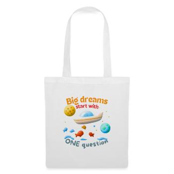 Big dreams start with ONE question - Stoffbeutel - Weiß - Vorne